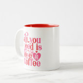 Alles wat u nodig hebt is Luv en Koffie Tweekleurige Koffiemok (Voorkant links)