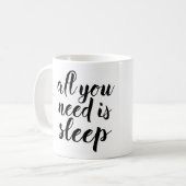 Alles wat u nodig hebt, is slapen koffiemok (Voorkant links)