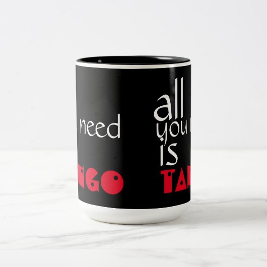 Alles wat u nodig hebt is Tango Quote Tweekleurige Koffiemok (Center)
