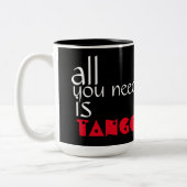 Alles wat u nodig hebt is Tango Quote Tweekleurige Koffiemok (Links)