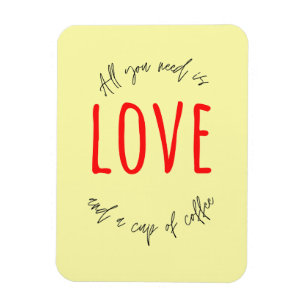 ALLES WAT U NODIG HEBT IS VERLIES EN EEN KOFFIE. MAGNEET