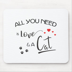 Alles-wat-u-nodig-is-liefde-en a-Cat- Muismat
