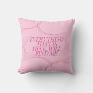 Alles wat van mij is, zal me vinden Quote, Roze Kussen