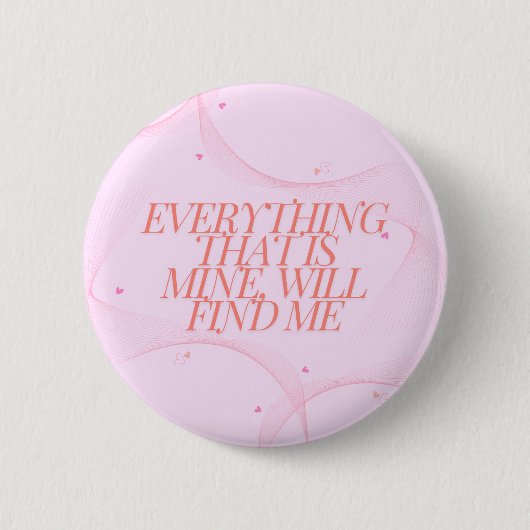 Alles wat van mij is, zal mij vinden ronde button 5,7 cm (Voorkant)