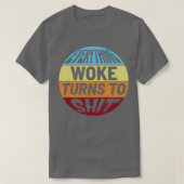 Alles wat wakker wordt, draait om stront2 t-shirt (Design voorkant)
