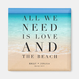 Alles wat we nodig hebben is Liefde en het Strand  Magneet