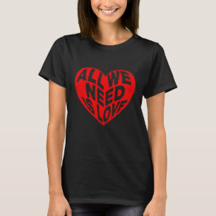 Alles wat we nodig hebben is liefde Modern Rode Ha T-shirt