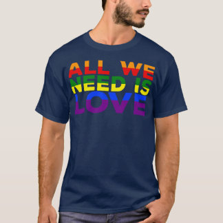 Alles wat we nodig hebben is liefde t-shirt