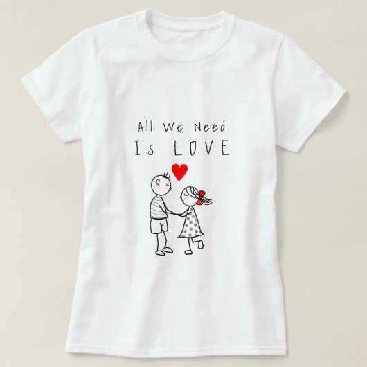 Alles wat we nodig hebben is liefde tekst T-shirt (Design voorkant)