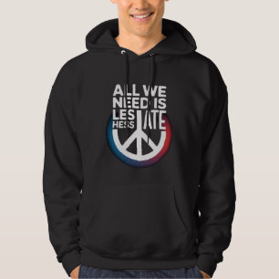 'ALLES WAT WE NODIG HEBBEN IS MINDER HAA'T' -T-shi Hoodie