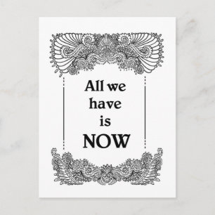 Alles wat we nu hebben is - Positieve Quote's Briefkaart
