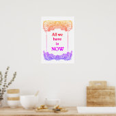 Alles wat we nu hebben is - Positieve Quote's Poster (Keuken)