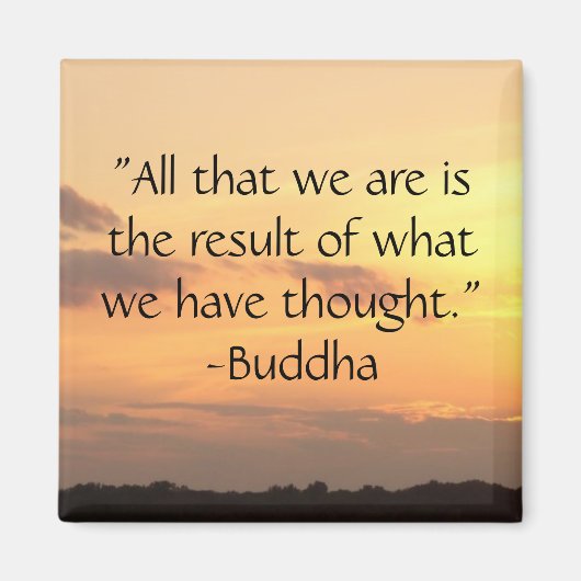 "Alles wat we zijn.." - Buddha Quote Magnet (Voorkant)