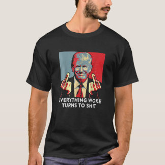Alles wat Woke maakt deel uit van Shi Funny Trump T-shirt