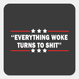 Alles wat Woke maakt grappige trump Vierkante Sticker