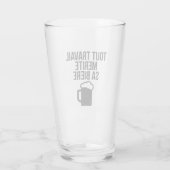 Alles werk verdient zijn bier glas (Achterkant)