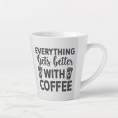 Alles wordt beter met koffie latte mok (Rechts)