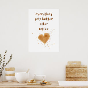 Alles wordt beter na de koffie poster