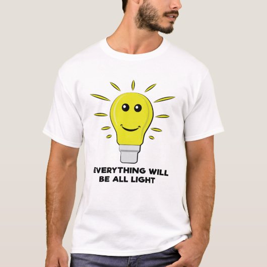 Alles wordt licht - Grappige lamp pun T-shirt (Voorkant)