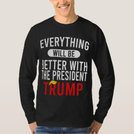 Alles zal beter zijn met president Trump T-shirt