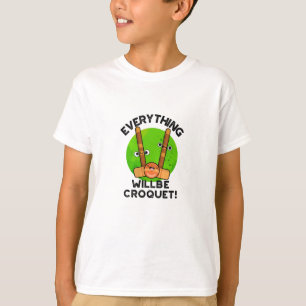 Alles zal croquet positieve sport woordspeling t-shirt