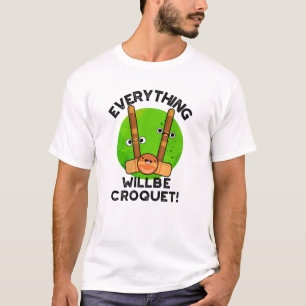 Alles zal croquet positieve sport woordspeling t-shirt