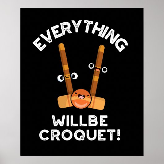 Alles zal de Croquet Sports Pun Dark BG zijn Poster (Voorkant)