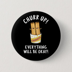 Alles zal goed zijn met Funny Churros Pun Ronde Button 5,7 Cm