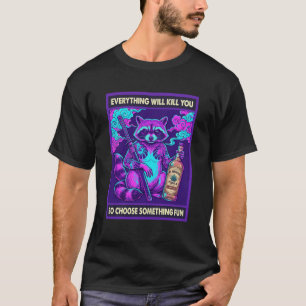 Alles Zal Je Doden Kies Plezier T-shirt