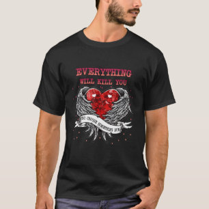 Alles zal je doden zo sarcasme woordspeling t-shirt