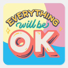 ALLES ZAL O.K. AFFIRMATIEQUOTES ZIJN VIERKANTE STICKER