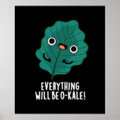 Alles zal O-kale Funny Veggie Pun Dark BG zijn Poster (Voorkant)