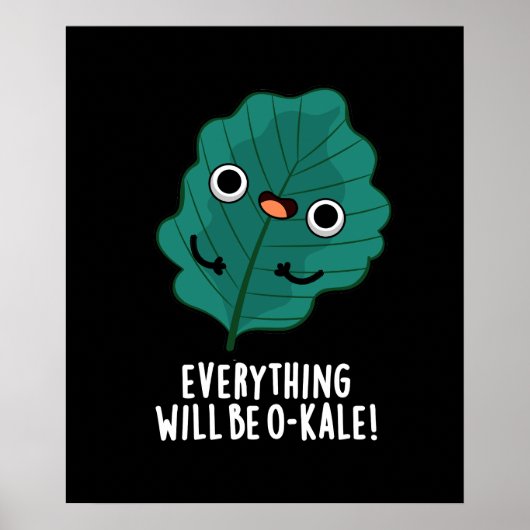 Alles zal O-kale Funny Veggie Pun Dark BG zijn Poster (Voorkant)