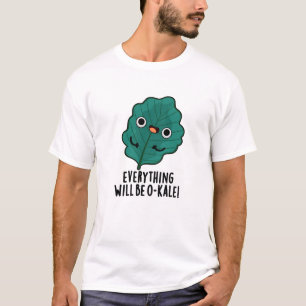Alles zal O-kale Funny Veggie Pun zijn T-shirt
