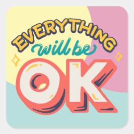 ALLES ZAL OK IN ELF VERLIES AFFIRMATIEQUOTES ZIJN VIERKANTE STICKER