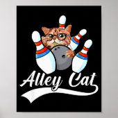 Alley Cat Bowler Funny Animal Bowling Quote  Poster (Voorkant)