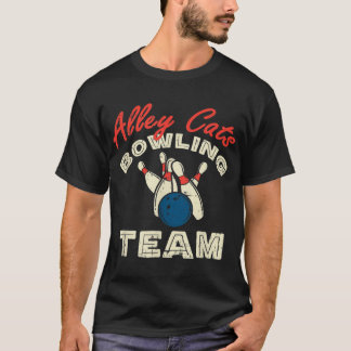 Alley Cats Bowling Team I Funny 10 Pin Gutter Bowl T-shirt