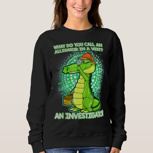 Alligator Investigator Saying Trui (Voorkant)