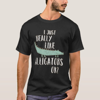 Alligator Lover Ik hou gewoon van Alligators OK T-shirt