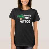 Alligator Thank Me Gator T-shirt (Voorkant)