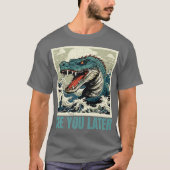 Alligator zie je later t-shirt (Voorkant)