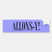 Allons-y! Bumpersticker (Voorkant)