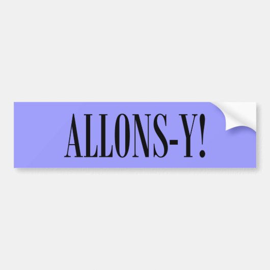 Allons-y! Bumpersticker (Voorkant)