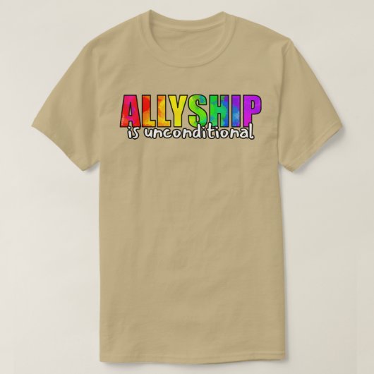 Allyship is onvoorwaardelijk t-shirt (Design voorkant)