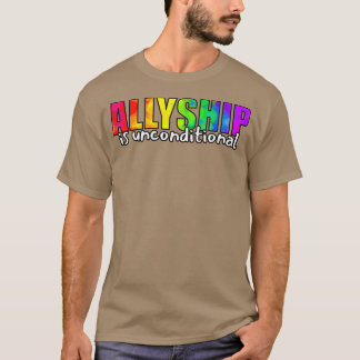 Allyship is onvoorwaardelijk t-shirt
