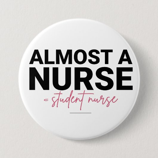 Almost a Nurse Student Nursing School Pink Script Ronde Button 7,6 Cm (Voorkant)