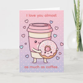 Almost Love You More Than Coffee Lover Valentine Feestdagen Kaart