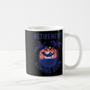 Almost Retired Retivation Coming Soon Funny Retiri Koffiemok
