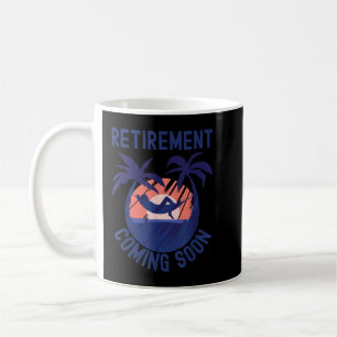 Almost Retired Retivation Coming Soon Funny Retiri Koffiemok