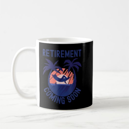 Almost Retired Retivation Coming Soon Funny Retiri Koffiemok (Links)